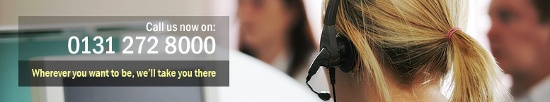 Call us now on: 0131 272 8000 Wherever you want to be, well take you there